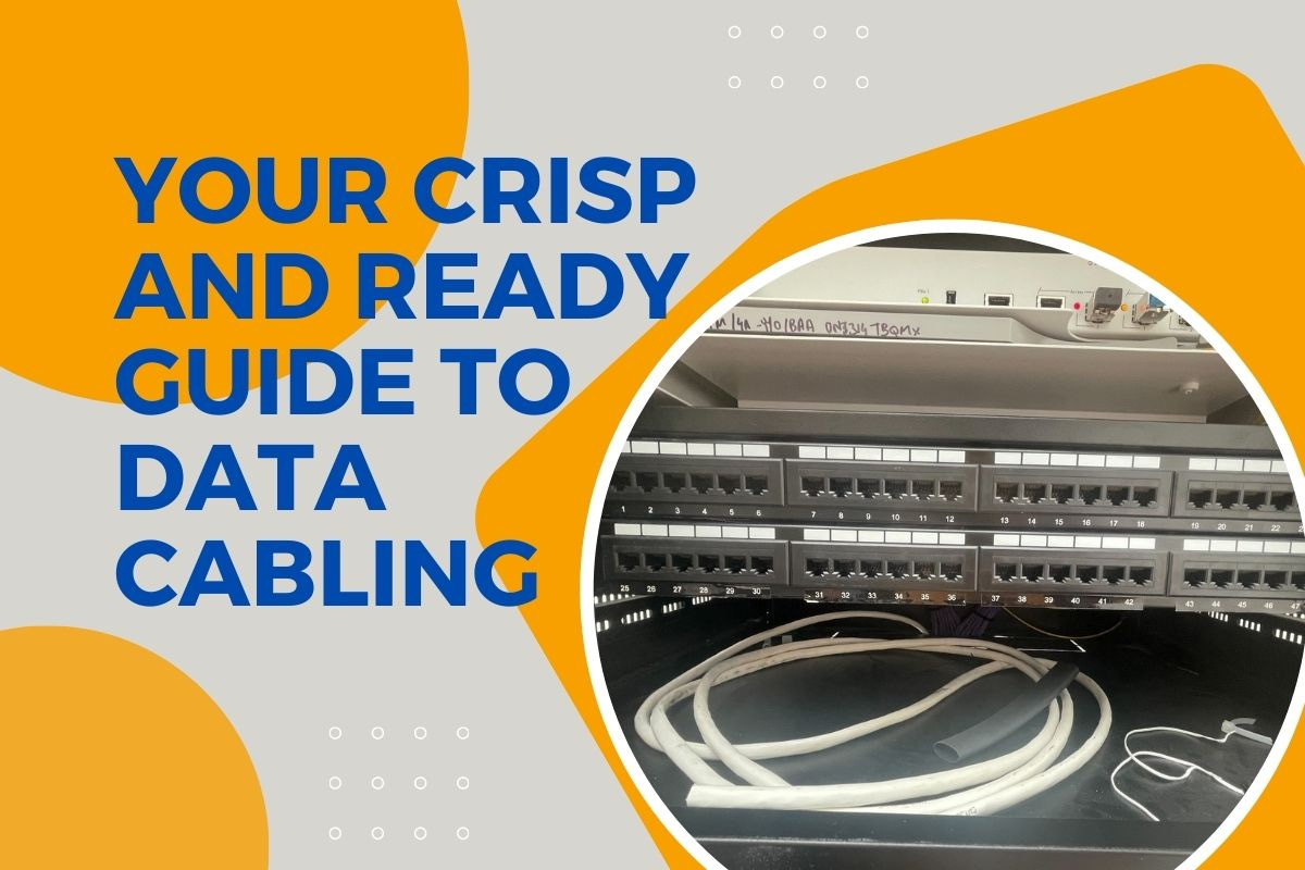 Your crisp and ready guide to data cabling